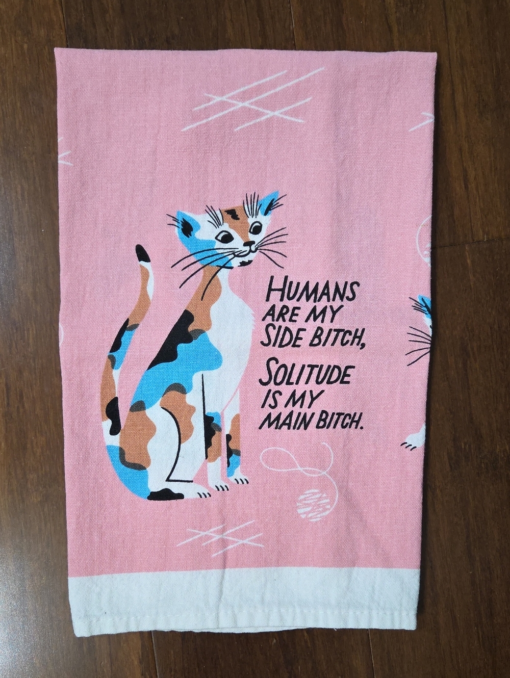 BLUE Q HUMANS ARE SIDE B*TCH SOLITUDE IS MAIN CAT KITCHEN HAND TEA TOWEL